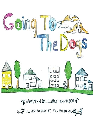Going To The Dogs by Knudson, Carol