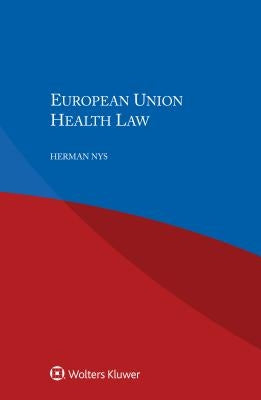 European Union Health Law by Nys, Herman