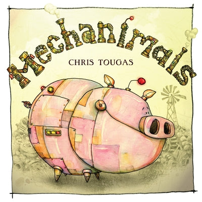 Mechanimals by Tougas, Chris