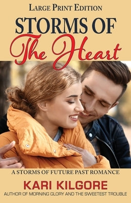 Storms of the Heart: A Storms of Future Past Romance by Kilgore, Kari