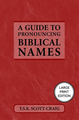 A Guide to Pronouncing Biblical Names by Scott-Craig, T. S. K.