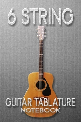 6 String Guitar Tablature Notebook: guitar music manuscript paper clefs notebook,6-line staves, musicians students, standard wirebound manuscript pape by Bbkn, Guitar