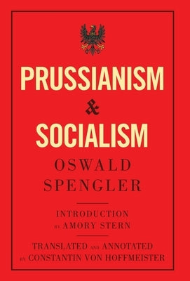 Prussianism and Socialism by Spengler, Oswald