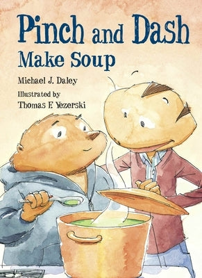 Pinch and Dash Make Soup by Daley, Michael J.