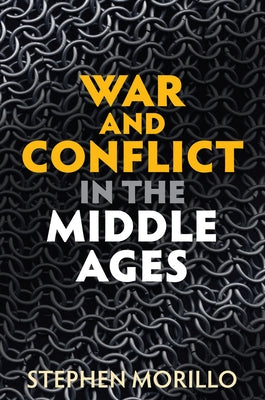 War and Conflict in the Middle Ages by Morillo, Stephen