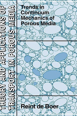 Trends in Continuum Mechanics of Porous Media by de Boer, Reint