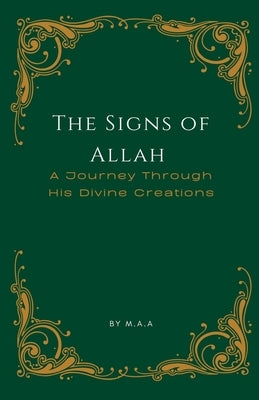 The Signs of Allah: A Journey Through His Divine Creations by Maa