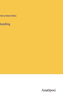 Bundling by Stiles, Henry Reed
