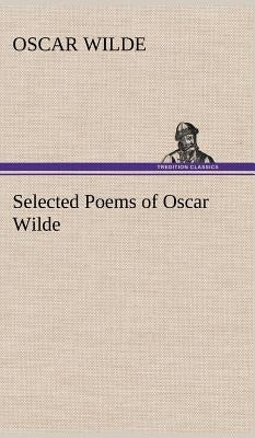 Selected Poems of Oscar Wilde by Wilde, Oscar