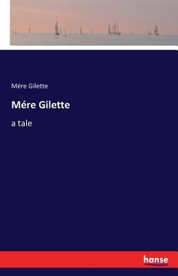 Mére Gilette: a tale by Gilette, Mére