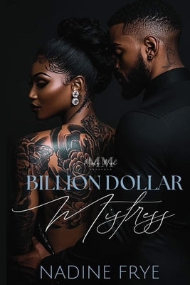 Billion Dollar Mistress by Frye, Nadine