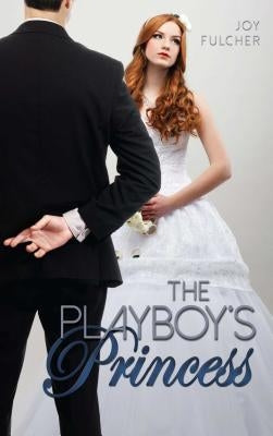 The Playboy's Princess by Fulcher, Joy