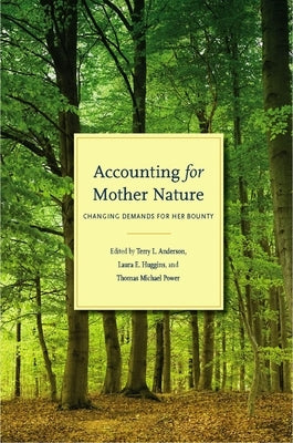 Accounting for Mother Nature: Changing Demands for Her Bounty by Anderson, Terry L.