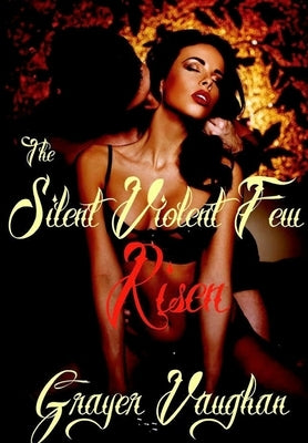 The Silent Violent Few: Risen by Vaughan, Grayer