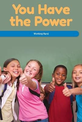 You Have the Power: Working Hard by Matthas, Seth