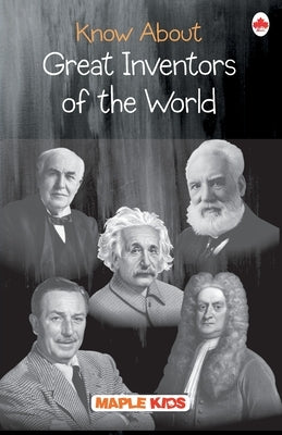 Know About Great Inventors of the World by Maple Press