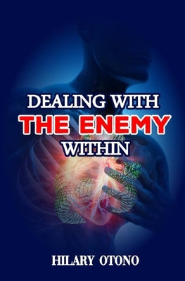 Dealing with the Enemy Within by Otono, Hilary