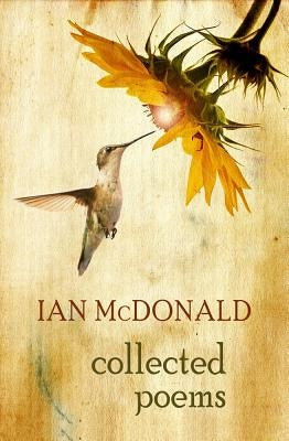 Collected Poems: Ian McDonald by McDonald, Ian