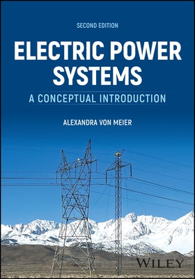 Electric Power Systems: A Conceptual Introduction by Von Meier, Alexandra