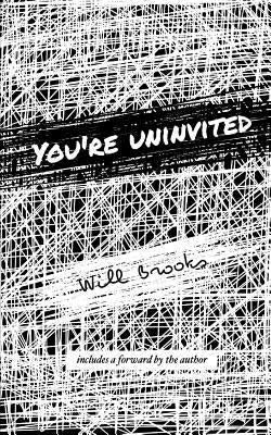 You're Uninvited: Special Foreword Edition by Brooks, Will