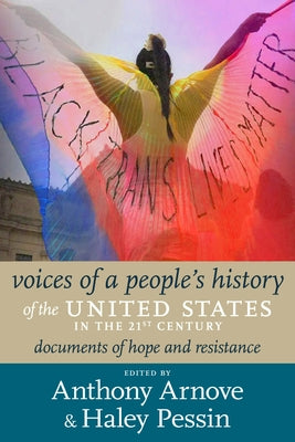 21st Century Voices of a People's History of the United States: Documents of Resistance and Hope, 2000-2023 by Arnove, Anthony