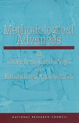 Methodological Advances in Cross-National Surveys of Educational Achievement by National Research Council