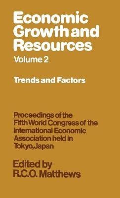 Economic Growth and Resources by Matthews, R. C. O.