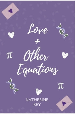 Love and Other Equations by Key, Katherine
