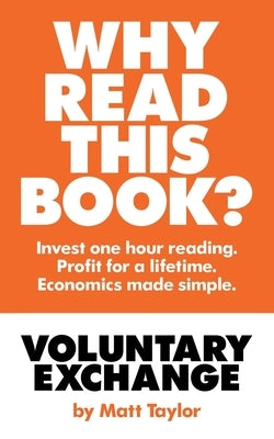 Voluntary Exchange: The Simple Truth of Economics by Taylor, Matt