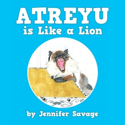 Atreyu Is Like a Lion by Savage, Jennifer