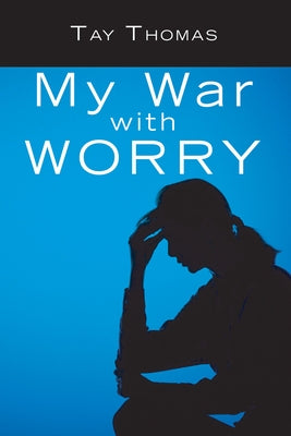 My War with Worry by Thomas, Tay