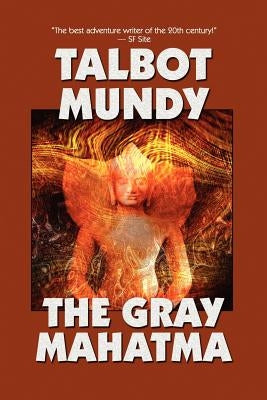 The Gray Mahatma by Mundy, Talbot