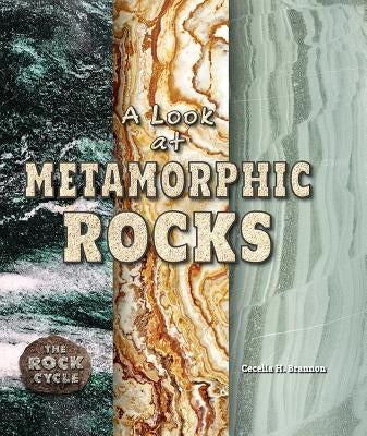 A Look at Metamorphic Rocks by Brannon, Cecelia H.