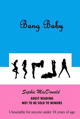 Bang Baby by MacDonald, Sophie