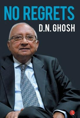 No Regrets by Ghosh, D. N.