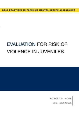 Evaluation for Risk of Violence in Juveniles by Hoge, Robert D.