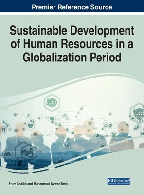 Sustainable Development of Human Resources in a Globalization Period by Shaikh, Erum