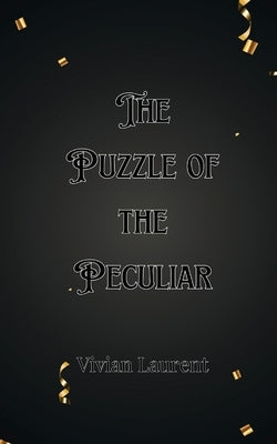 The Puzzle of the Peculiar by Kingsley, Dante