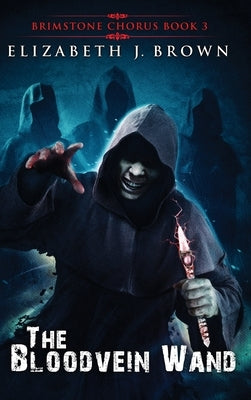 The Bloodvein Wand by Brown, Elizabeth J.