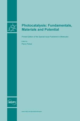 Photocatalysis: Fundamentals, Materials and Potential by Pichat, Pierre