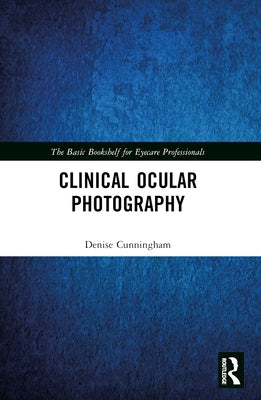 Clinical Ocular Photography by Cunningham, Denise