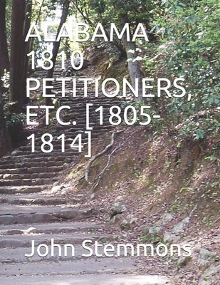 Alabama 1810 Petitioners, Etc. [1805-1814] by Stemmons, John