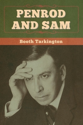 Penrod and Sam by Tarkington, Booth