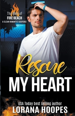 Rescue My Heart by Hoopes, Lorana