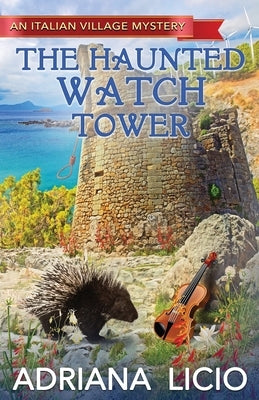 The Haunted Watch Tower by Licio, Adriana