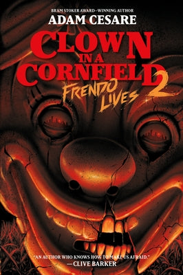 Clown in a Cornfield 2: Frendo Lives by Cesare, Adam
