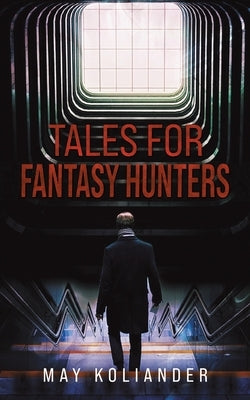 Tales for Fantasy Hunters by Koliander, May