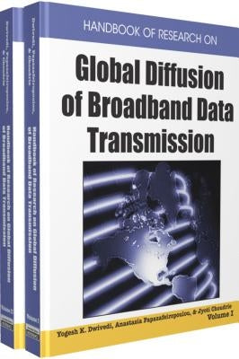 Handbook of Research on Global Diffusion of Broadband Data Transmission by Dwivedi, Ranjit