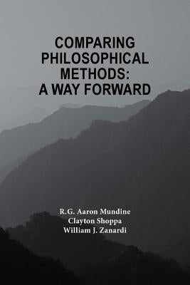 Comparing Philosophical Methods: A Way Forward by Mundine, R. Aaron