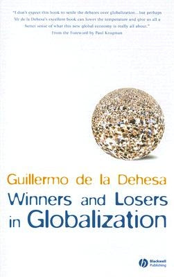 Winners and Losers in Globalization by De La Dehesa, Guillermo